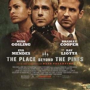 Movie Review – The Place Beyond the Pines