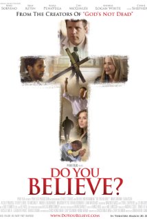 Movie Review – Do You Believe? – A Film to Help You Find Hope