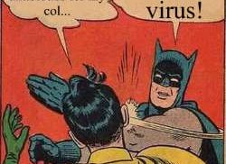 It's a virus!