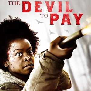 Indie Movie Review -- The Devil to Pay
