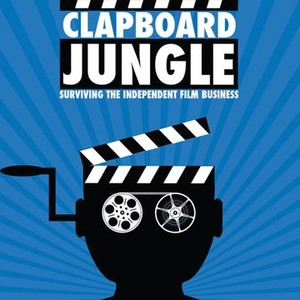 Indie Documentary Review – Clapboard Jungle: Surviving the Independent Film Business