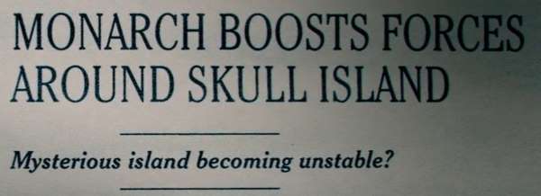 Monarch boosts forces around Skull Island. Mysterious island becoming unstable? 