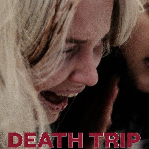 Indie Movie Review – Death Trip