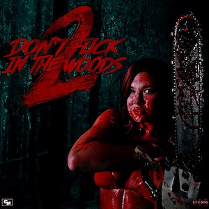Indie Movie Review – Don’t F**k In The Woods 2 (2022)