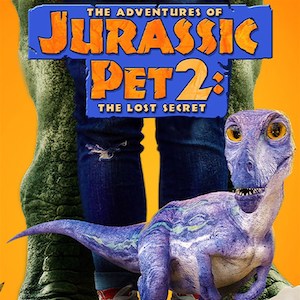 Indie Movie Review – The Adventures Of Jurassic Pet 2: The Lost Secret