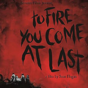 Indie Short Review – To Fire You Come At Last