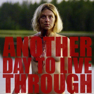 Indie Movie Review – Another Day To Live Through